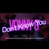 Dont Know You - Single album lyrics, reviews, download