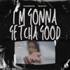 I'm Gonna Getcha Good - Single