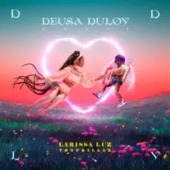 Deusa Dulov, Vol. 1 - EP by Larissa Luz & Tropkillaz album reviews, ratings, credits