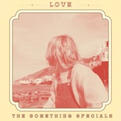 Love by The Something Specials