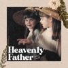 Heavenly Father - Single, 2023