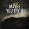 Maybe You Try It artwork