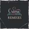 Creme De La Creme Remixes