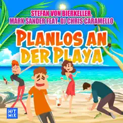 Planlos an der Playa (feat. DJ Chris Caramello) - Single by Mark Sander & Stefan von BierKeller album reviews, ratings, credits