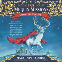 Merlin Missions Collection: Books 1-8: Christmas in Camelot; Haunted Castle on Hallows Eve; Summer of the Sea Serpent; Winter of the Ice Wizard; Carnival at Candlelight; and more (Unabridged)