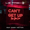 Can't Get Up (From Your Love) [feat. Sassy Wetton] - Single