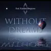 Without Dreams - Single album lyrics, reviews, download