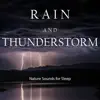 Nature Sounds: Rain and Thunderstorm Sounds for Sleep album lyrics, reviews, download