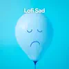 Lofi Sad album lyrics, reviews, download