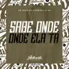 Stream & download Sabe Onde Ela Tá (feat. MC Pipokinha & Mc Delux) - Single