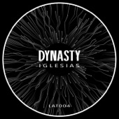 Iglesias - Dynasty (Original Mix)