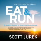 Eat And Run - Scott Jurek &amp; Steve Friedman Cover Art