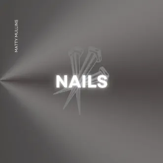 Nails by Matty Mullins song reviws