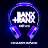 Banx & Ranx & Rêve - Headphones artwork