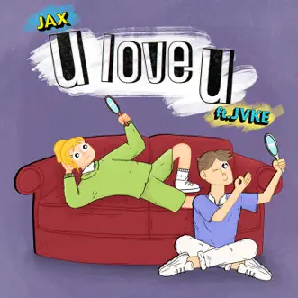 U love u (feat. JVKE) by Jax song reviws