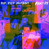 Rip Pop Mutant - Parfois