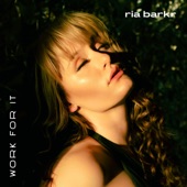 Ria Barkr - Work For It