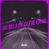 AU DELA DE CETTE LIGNE - Single