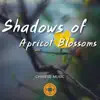 Shadows of Apricot Blossoms, Chinese Music album lyrics, reviews, download