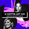 U Gotta Let Go - Single