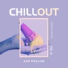 Chill Out and Mellow, Vol. 2