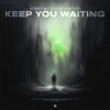 Keep You Waiting - Single