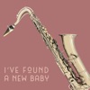 I've Found a New Baby - Single