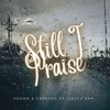 Still I Praise - Single, 2022