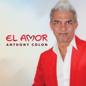 Anthony Colon - El Amor