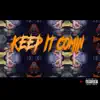 Keep It Comin (feat. A1Gwalla) - Single album lyrics, reviews, download