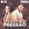 Levada Com Pressão (feat. MC Lya) - EVOLWILL lyrics