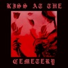 Kiss at the Cemetery - Single