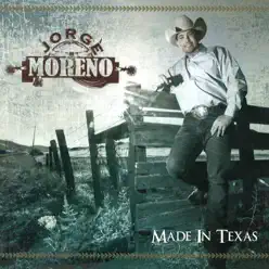 Made in Texas - Jorge Moreno Made in Texas - Jorge Moreno