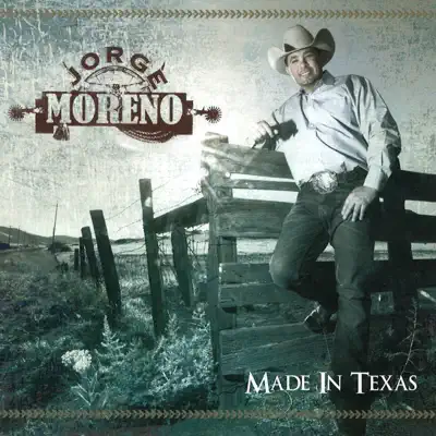 Made in Texas - Jorge Moreno Made in Texas - Jorge Moreno