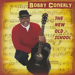 The New Old School by Bobby Conerly album reviews, ratings, credits