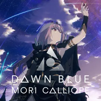 Dawn Blue - Single by Mori Calliope album reviews, ratings, credits