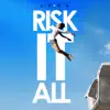 Risk It All - Single album lyrics, reviews, download