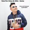 Stream & download Vem Por Cima de Mim Senta Senta - Single