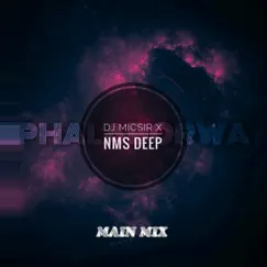 Phalaborwa (feat. NMS Deep SA) [Main Mix] [Main Mix] - Single by DJ Micsir album reviews, ratings, credits