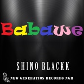 Shino Blackk - Babawe (Blackk Vocal)