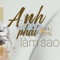 Anh Phải Làm Sao artwork