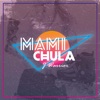 Mami Chula - Single
