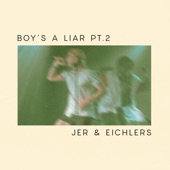 Boy's a Liar, Pt. 2 (feat. JER & Eichlers) artwork