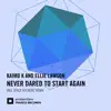 Stream & download Never Dared to Start Again