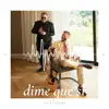 Dime Que Sí - Single album lyrics, reviews, download