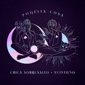 Poquita cosa - Chica Sobresalto & Veintiuno