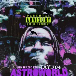 ASTROWORLD (feat. Tay.704) - Single by Big Spazzo RGE album reviews, ratings, credits