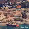 Love Letter To the Amalfi Coast - Single album lyrics, reviews, download