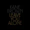 Leave You Alone - Single album lyrics, reviews, download