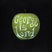 George Is Lord - If I Needed Someone